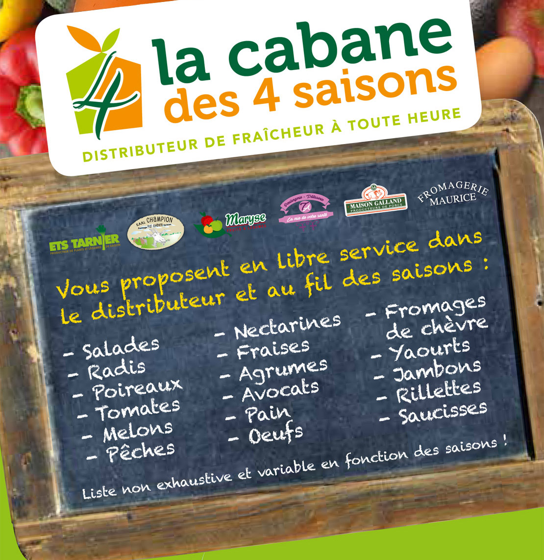 La cabane des 4 saisons vous propose tout au long de l'année : légumes, fruits, fromage, yaourt, viande, pain, ...